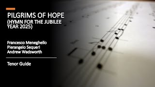 Pilgrims of Hope Hymn for the Jubilee Year 2025 TENOR [upl. by Etterb]