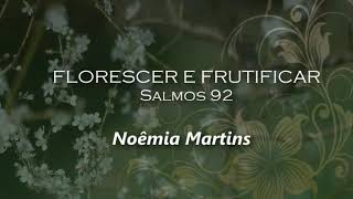 Florescer e Frutificar Noêmia Martins [upl. by Bhatt]