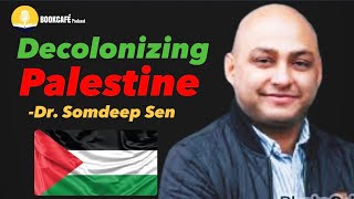 📚Book Decolonizing Palestine  ✍️ Author Somdeep Sen  Episode 45  Book Café Podcast [upl. by Columbine2]