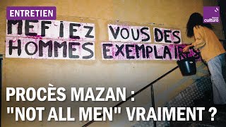 Procès Mazan  quotNot All Menquot  Quand lexcuse cache la réalité des violences sexuelles [upl. by Namien829]