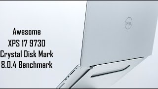 Awesome XPS 17 9730 Crystal Disk Mark 8 0 4 Benchmark [upl. by Yelsa]