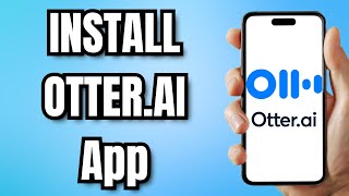 How To INSTALL OTTERAI App [upl. by Hadihsar]