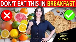 7 FOODS YOU MUST AVOID EATING IN BREAKFAST Empty Stomach By GunjanShouts [upl. by Tehc944]