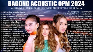 BAGONG OPM IBIG KANTA 2024 PLAYLIST  ANGELINE QUINTO SARAH GERONIMO  MORISSETTE  MOIRA DELA [upl. by Georgiana]