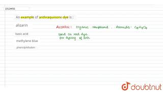 An example of anthraquinone dye is [upl. by Amando33]