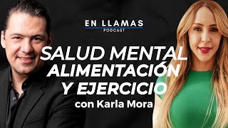 ¿VIDA FIT Y SALUD MENTAL  PSI KARLA MORA  EN LLAMAS PODCAST [upl. by Romeon]