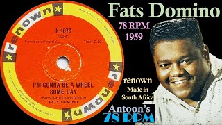 Fats Domino  Im Gonna Be A Wheel Someday  Renown 78 rpm  1959 South Africa [upl. by Enyale769]