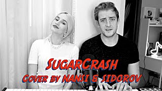 NANSI amp SIDOROV  SUGARCRASH  ElyOtto COVER [upl. by Aisercal]