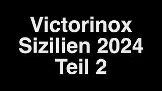 Victorinox Sizilien 2024 Teil 2 [upl. by Durst]