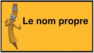 Le nom propre [upl. by Joo]