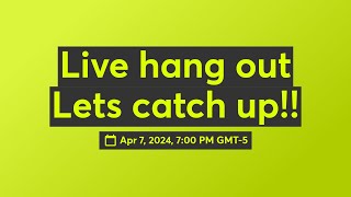 Live hang out Lets catch up [upl. by Procora]