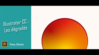 Comprendre les dégradés sur Illustrator CC [upl. by Enohpets643]