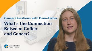 Whats the Connection Between Coffee and Cancer [upl. by Gesner]