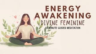 Divine Feminine Energy Awakening  10 Minute Guided Meditation [upl. by Olin]