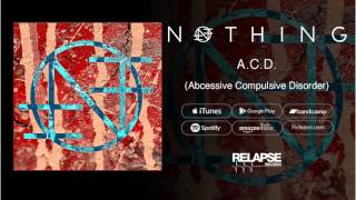 Nothing  quotACD Abscessive Compulsive Disorderquot Official Audio [upl. by Aliuqa]