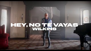 Wilkins  Hey no te vayas Official video [upl. by Toille]