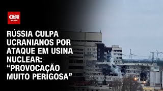 Rússia culpa ucranianos por ataque em usina nuclear “Provocação muito perigosa”  CNN NOVO DIA [upl. by Dnalyag]