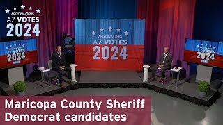 AZ Votes Debate Democratic candidates for Maricopa County Sheriff  May 14 2024 [upl. by Attalanta623]