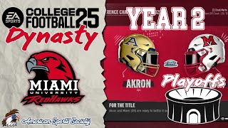 🏈Year 2  Champ VS Akron  PLAYOFFS  15Miami RedHawks DYNASTY 🔴LIVE STREAM [upl. by Yerot791]