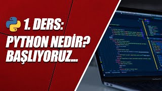 Python Dersleri 1  Python Nedir Başlıyoruz [upl. by Kcirdneked145]