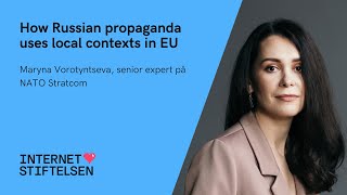 How Russian propaganda uses local contexts in EU – Maryna Vorotyntseva  Internetstiftelsen [upl. by Aranaj]