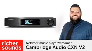 Cambridge Audio CXN V2  Network music streamer  Richer Sounds [upl. by Lali]