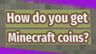 How do you get Minecraft coins [upl. by Bowler]