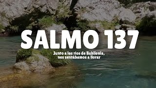 SALMO 137  Junto a los ríos de Babilonia nos sentábamos a llorar [upl. by Lohrman470]