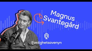 Digitalisering och Fastighetsbranschen Magnus Svantegårds Tankar om Framtiden [upl. by Damara]