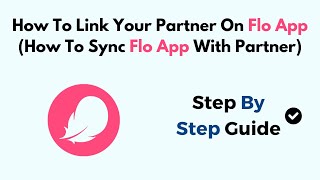 How To Link Your Partner On Flo App How To Sync Flo App With Partner [upl. by Emarej]