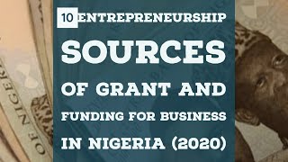 10 Entrepreneurship Sources of Funding For Business In Nigeria2023 [upl. by Iruj707]