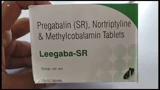 LeegabaSR Tablet  Pregabalin SR Nortriptyline amp Methylcobalamin Tablets  Leegaba SR Tablet Uses [upl. by Ennovehs]