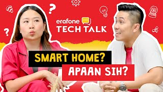 Erafone Tech Talk eps 1  Ngobrolin Smart Home bareng Alex Ryandi [upl. by Townsend133]