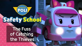 EP5 The Fuss of Catching the Thieves  Daily Life Safety with Amber  Education  Robocar POLI [upl. by Gomer663]