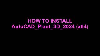 How to Install AutoCAD Plant 3D 2024 Step by Step [upl. by Aidul]