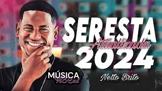 NETTO BRITO REP NOVO 2024  SELEÇÃO DE ARROCHA 2024  ARROCHA 2024 [upl. by Dedra]