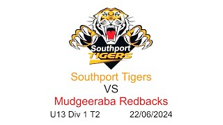 Southport Tigers U13 Div 1 V Mudgeeraba Redbacks 22624 [upl. by Guarino]