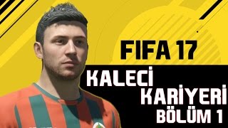 Fifa 17 Kalecilik Kariyeri Türkce  1Bölüm  Yesil Sahalara Merhaba [upl. by Adnerol]