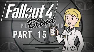 Fallout 4  Blind  Part 15 Got None Gold [upl. by Joktan]