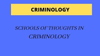 SCHOOLS OF THOUGHTS IN CRIMINOLOGY [upl. by Aipmylo509]