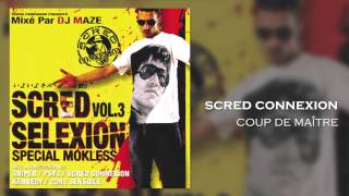 Scred Connexion  Coup de Maître Son Officiel [upl. by Ycal]