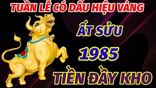 TIẾT LỘ TUẦN LỄ CÓ DẤU VÀNG TRONG THÁNG 10 ÂM LỊCH TUỔI ẤT SỬU SINH 1985 LỘC TRỜI CHO TIỀN ĐẦY KHO [upl. by Emmalee]