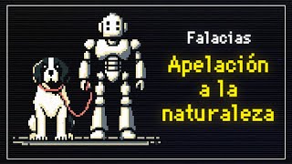 Apelación a lo natural  Falacias en 8 bits [upl. by Kazimir]