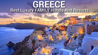 TOP 10 Best Luxury FAMILY Hotels And Resorts In GREECE  Hip And Modern Hotels [upl. by Eteragram]