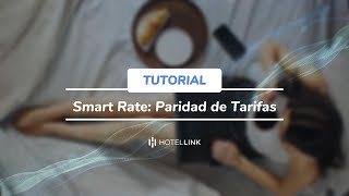 Smart Rate Paridad de Tarifas｜Tutorial ｜Hotel Link [upl. by Atteyek]