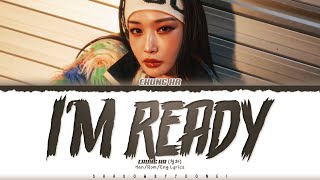 CHUNG HA 청하 I’m Ready Lyrics 청하 I’m Ready 가사 Color Coded HanRomEng  ShadowByYoongi [upl. by Shear287]