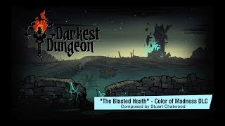 Darkest Dungeon OST  Color of Madness quotThe Blasted Heathquot 2018 HQ Official [upl. by Haet728]