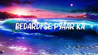 Jubin Nautiyal  Bedardi Se Pyaar Ka Lyrics [upl. by Yahsed794]