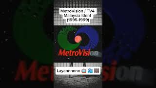 MetroVision  TV4 Malaysia Ident 19951999  Layannnnnn 📺📽️🎞️ [upl. by Adlecirg]