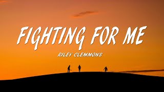 Riley Clemmons  Fighting For Me Lyrics [upl. by Smitty357]